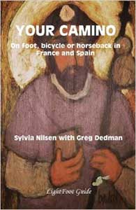 Your Camino - A Lightfoot Guide to Practical Preparation for a Pilgrimage”  by Sylvia Nilsen